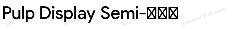 Pulp Display Semi字体转换 Pulp Display Semi字体转换